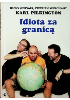 Idiota za granicą - Karl Pilkington - książka reportaż wyd. 2012