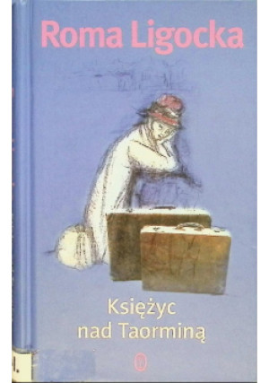 Księżyc nad Taorminą - Roma Ligocka - książka  wyd. 2011