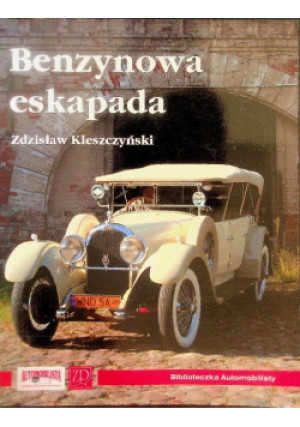 Benzynowa eskapada - Zdzisław Kleszczyński - książka  wyd. 2008