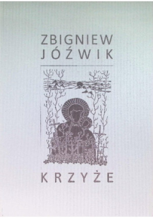 Krzyże - Zbigniew Jóźwik - książka  wyd. 2020