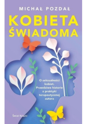 Kobieta świadoma - Michał Pozdał - książka  wyd. 2021