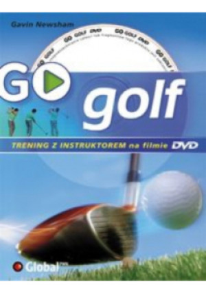 GO Golf - Gavin Newsham - książka  wyd. 2009