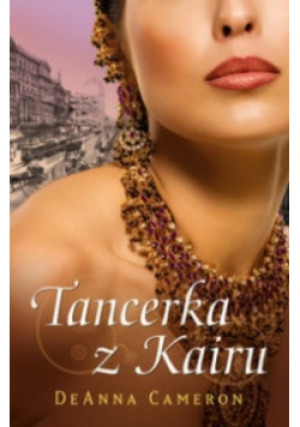 Tancerka z Kairu - DeAnna Cameron - książka  wyd. 2013