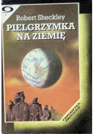 Pielgrzymka na Ziemię - Robert Sheckley - książka fantasy wyd. 1988