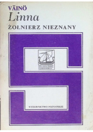 Żołnierz nieznany - Vaino Linna - książka historyczna wyd. 1986