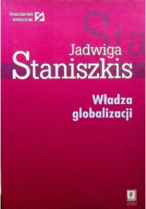 Władza globalizacji - Jadwiga Staniszkis - książka  wyd. 2004