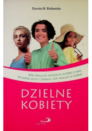 Dzielne kobiety - Dorota M. Bielawska - książka  wyd. 2011
