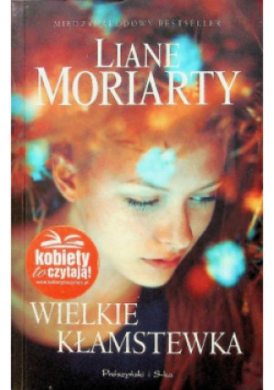 Wielkie kłamstewka - Liane Moriarty - książka  wyd. 2015