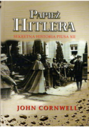 Papież Hitlera - John Cornell - książka historyczna wyd. 2006