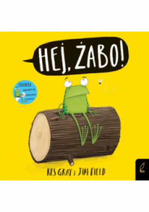 Hej, żabo! - Kes Gray, Jim Field - książka  wyd. 2019