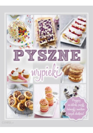 Pyszne Wypieki - książka  wyd. 2013