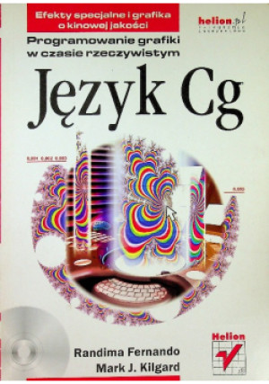 Język Cg - Randima Fernando, Mark J. Kilgard - książka  wyd. 2003