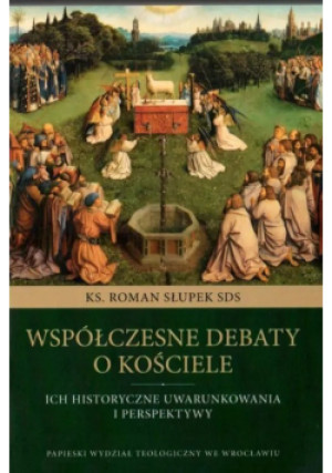 Współczesne debaty o kościele - Roman Słupek - książka  wyd. 2019