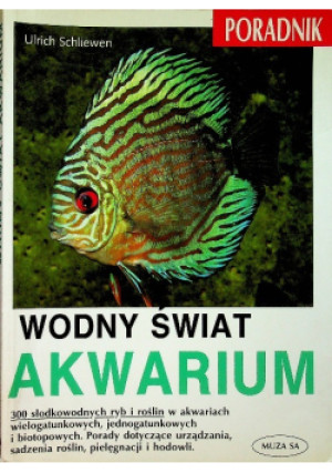 Wodny świat akwarium - Urlich Schliewen - książka  wyd. 2006