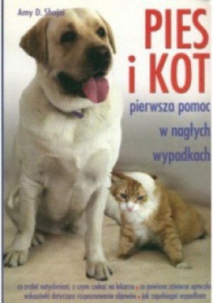 Pies i Kot - Amy D.Shojai - książka  wyd. 2004