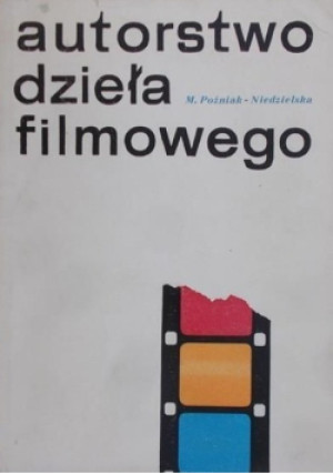 Autorstwo Dzieła Filmowego - M. Pożniak - książka  wyd. 1968