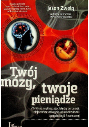 Twój mózg, twoje pieniądze - Jason Zweig - książka  wyd. 2008