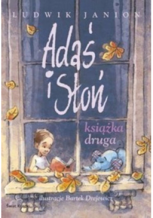 Adaś i Słoń książka trzecia - Ludwik Janion - książka  wyd. 2008