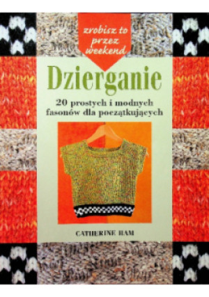 Dzierganie - Catherine Ham - książka  wyd. 2003