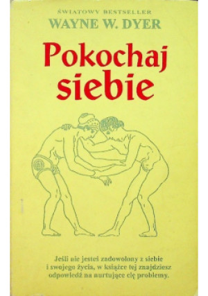 Pokochaj siebie - Wayne W. Dyer - książka  wyd. 1994