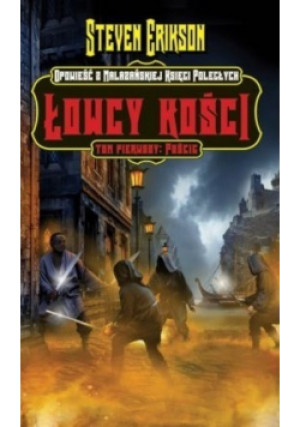 Łowcy Kości Tom 1 Pościg - Steven Erikson - książka fantasy wyd. 2006