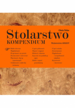 Stolarstwo Kompendium - Chris Tribe - książka  wyd. 2019