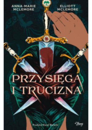 Przysięga i trucizna - Anna-Marie McLemore, Elliot McLemore - książka  wyd. 2024