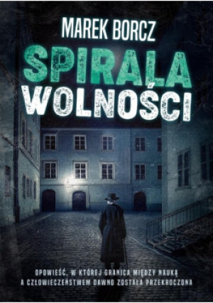 Spirala wolności - Marek Borcz - książka  wyd. 2025