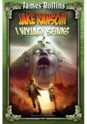 Jake Ransom i wyjący Sfinks - James Rollins - książka  wyd. 2012