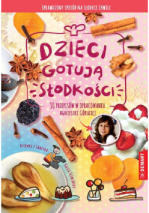 Dzieci gotują. Słodkości - Agnieszka Górska - książka  wyd. 2021