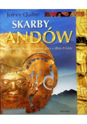 Skarby Andów - Jeffrey Quilter - książka  wyd. 2007