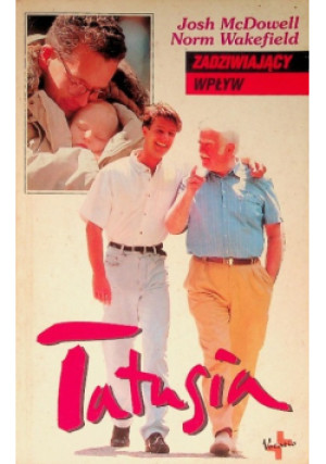 Zadziwiający wpływ Tatusia - Josh McDowell, Norm Wakefield - książka  wyd. 1993