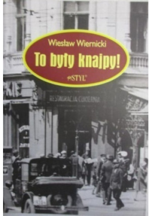 To były knajpy - Wiesław Wiernicki - książka historyczna wyd. 2001