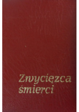 Zwycięzca śmierci - H. Sobeczko - książka  wyd. 2005
