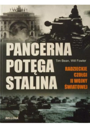 Pancerna potęga Stalina - Tim Bean, Will Fowler - książka  wyd. 2012