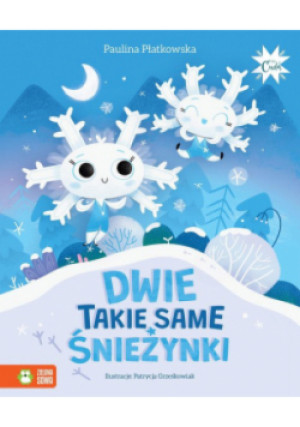 Dwie takie same śnieżynki - Paulina Płatkowska, Patrycja Grześkowiak - książka  wyd. 2022