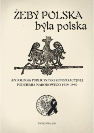 Żeby Polska była Polską - książka historyczna wyd. 2010