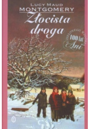 Złocista droga - Lucy Maud Montgomery - książka  wyd. 2008