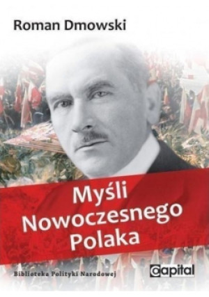 Myśli nowoczesnego Polaka - Roman Dmowski - książka  wyd. 2013