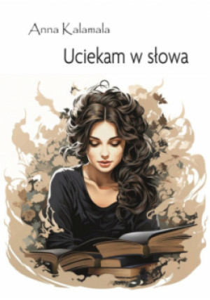 Uciekam w słowa - Anna Kalamala - książka  wyd. 2024