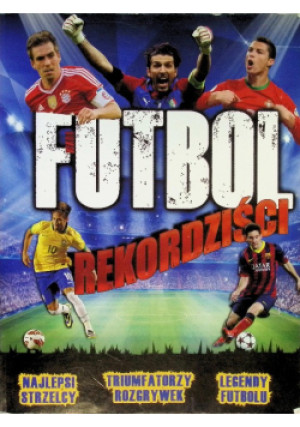Futbol  Rekordziści - Clive Gifford - książka  wyd. 2018