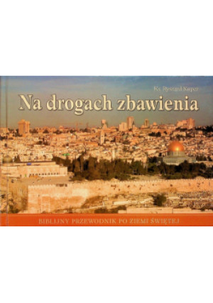 Na drogach zbawienia - Ryszard Koper - książka  wyd. 2009