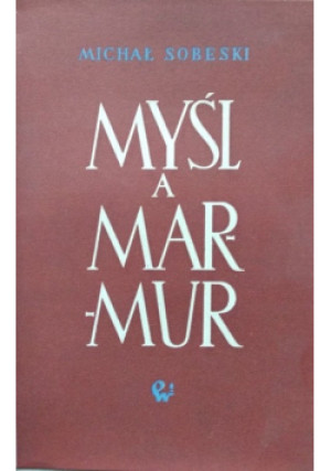Myśl a marmur - Michał Sobieski - książka  wyd. 1959