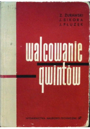 Walcowanie gwintów - Jerzy Sikora, Zbigniew Żurawski, Józef Płużek - książka  wyd. 1962