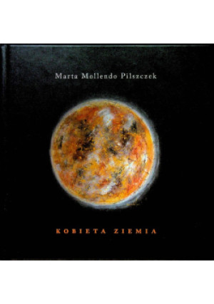 Kobieta ziemia - Marta Mollendo Pilaszek - książka  wyd. 2018