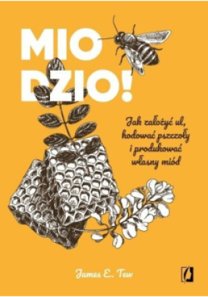 Miodzio! - James E. Tew - książka  wyd. 2020