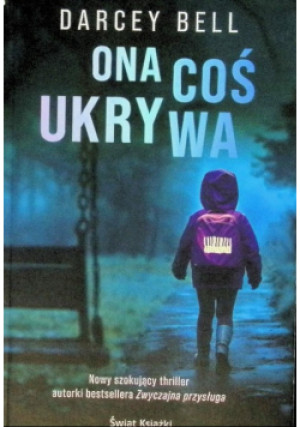 Ona coś ukrywa - Darcey Bell - książka  wyd. 2025