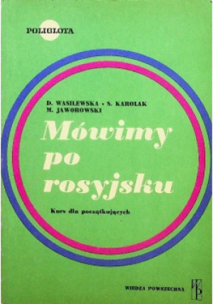 Mówimy po Rosyjsku - Danuta Wasilewska, S. Karolak, M. Jaworowski - książka  wyd. 1975