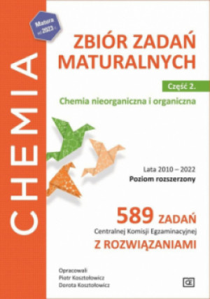 Chemia Zbiór zadań maturalnych Część 2 Chemia nieorganiczna i organiczna Poziom rozszerzony - Piotr Kosztołowicz, Dorota Kosztołowicz - książka  wyd. 2023