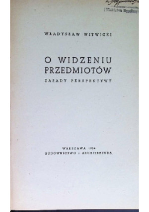 O widzeniu przedmiotów - Władysław Witwicki - książka reportaż wyd. 1954